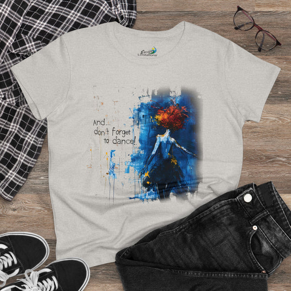 And...Don't Forget To Dance - Women's Midweight Cotton Tee